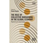 Susan Hayter The Role of Collective Bargaining in the Global (Copertina rigida)