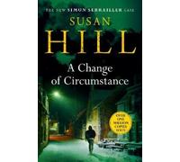 Susan Hill A Change of Circumstance (Copertina rigida) Simon Serrailler
