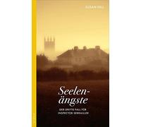 Susan Hill Seelenängste: Der dritte Fall für Inspector Serrai (Copertina rigida)