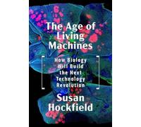 Susan Hockfield The Age of Living Machines (Copertina rigida)