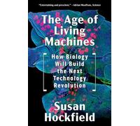 Susan Hockfield The Age of Living Machines (Tascabile)