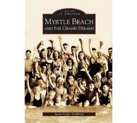 Susan Hoffer McMillan Myrtle Beach and the Grand Strand (Tascabile)