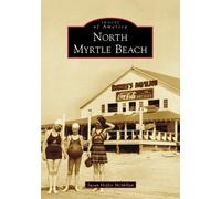 Susan Hoffer McMillan North Myrtle Beach (Tascabile) Images of America