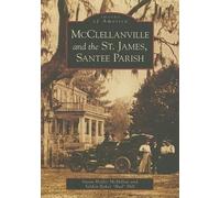 Susan Hoffer McMillan Selden Mcclellanville and the St. James Santee (Tascabile)