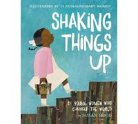 Susan Hood Shaking Things Up: 14 Young Women Who Changed the (Copertina rigida)