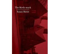 Susan Howe The Birth-mark (Tascabile)