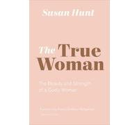 Susan Hunt The True Woman (Tascabile)