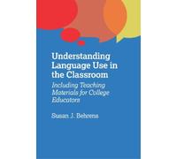 Susan J. Behrens Understanding Language Use in the Classroom (Tascabile)