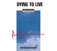 Susan J. Blackmore Dying to Live (Copertina rigida)