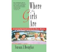 Susan J. Douglas Where the Girls Are (Tascabile)