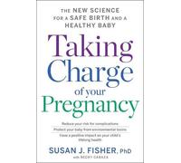 Susan J Fisher Taking Charge of Your Pregnancy: The New Scien (Copertina rigida)