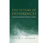 Susan J. Hekman The Future of Differences (Tascabile)