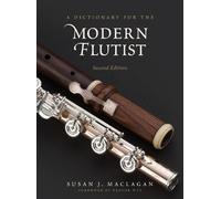 Susan J. Maclagan A Dictionary for the Modern Flutist (Copertina rigida)
