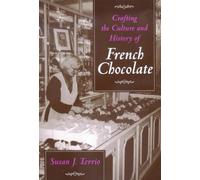 Susan J. Terrio Crafting the Culture and History of French Chocolate (Tascabile)