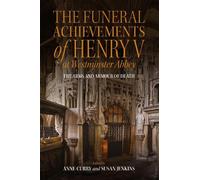Anne Curry The Funeral Achievements of Henry V at Westminster (Copertina rigida)