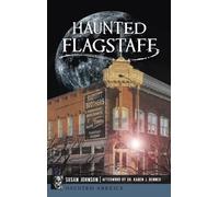 Susan Johnson Haunted Flagstaff (Copertina rigida) Haunted America