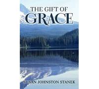 Susan Johnston Stanek The Gift of Grace (Copertina rigida)