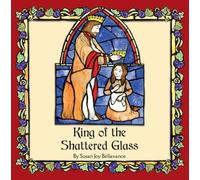 Susan Joy Bellavance King of the Shattered Glass (Copertina rigida)