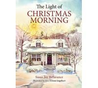 Susan Joy Bellavance The Light of Christmas Morning (Copertina rigida)
