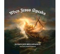 Susan Joy Bellavance When Jesus Speaks (Copertina rigida)