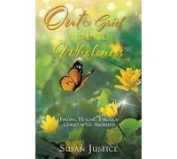 Susan Justice Out of Grief and Into Wholeness (Tascabile)