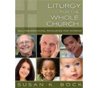 Susan K. Bock Liturgy for the Whole Church (Tascabile)