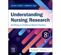 Susan K. Grove Jennifer R. Gray Understanding Nursing Research (Tascabile)