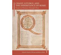 Susan K Rankin Chant, Liturgy, and the Inheritance of Rome (Copertina rigida)