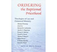 Susan K. Wood Ordering the Baptismal Priesthood (Tascabile)