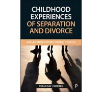 Susan Kay-Flowers Childhood Experiences of Separation and Divorce (Tascabile)