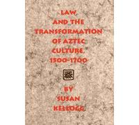 Susan Kellogg Law and the Transformation of Aztec Culture, 1500-1700 (Tascabile)