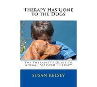 Susan Kelsey Mft Therapy Has Gone to the Dogs (Tascabile)