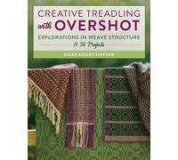 Susan Kesler-Simpson Creative Treadling with Overshot (Tascabile)