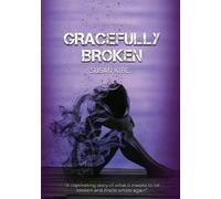 Susan Kibe Gracefully Broken (Tascabile)