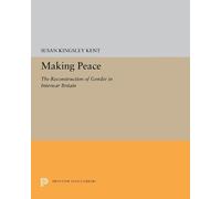 Susan Kingsley Kent Making Peace (Copertina rigida) Princeton Legacy Library