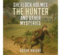 Susan Knight Sherlock Holmes The Hunter and Other Mysteries (Copertina rigida)