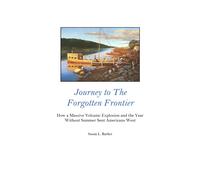 Susan L Barker Journey to the Forgotten Frontier: How a Massive Volc (Tascabile)