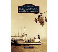 Susan L. Glen Uscg Air Station and Group Astoria (Tascabile) Images of America
