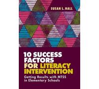 Susan L. Hall 10 Success Factors for Literacy Intervention (Tascabile)