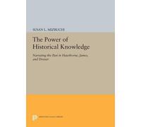 Susan L. Mizruchi The Power of Historical Knowledge (Tascabile)