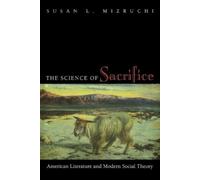 Susan L. Mizruchi The Science of Sacrifice (Tascabile)