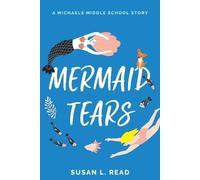 Susan L Read Mermaid Tears (Tascabile) Michaels Middle School Story