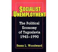 Susan L. Woodward Socialist Unemployment (Tascabile)