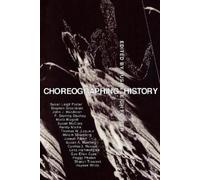 Susan Leigh Foster Choreographing History (Tascabile)