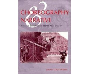 Susan Leigh Foster Choreography and Narrative (Tascabile)
