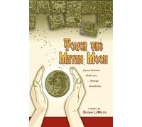 Susan Lemiles Touch the Mayan Moon (Tascabile)
