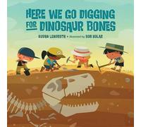 Susan Lendroth Bob Kola Here We Go Digging for Dinosaur Bone (Copertina rigida)