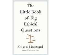 Susan Liautaud The Little Book of Big Ethical Questions (Copertina rigida)