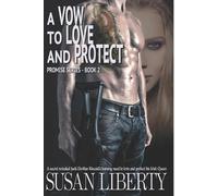 Susan Liberty A Vow to Love and Protect (Tascabile) Promise