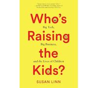 Susan Linn Who's Raising the Kids? (Copertina rigida)